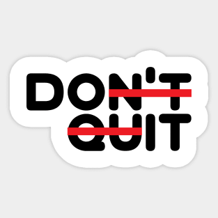 Don't Quit! (Do It!) Sticker